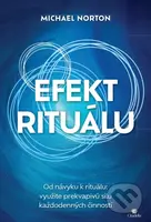 Efekt rituálu (Od návyku k rituálu: využite prekvapivú silu každodenných činností) - kniha z kategorie Psychologie