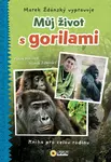 Můj život s gorilami (poškozená) - Marek Ždánský, Petra Hátlová