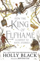 How the King of Elfhame Learned to Hate Stories (The Folk of the Air series) - Holly Black