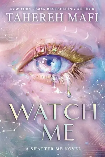 Watch Me - Tahereh Mafi