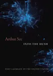 Into the Hush - Arthur Sze