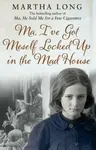 Ma, I've Got Meself Locked Up in the Mad House - Martha Long