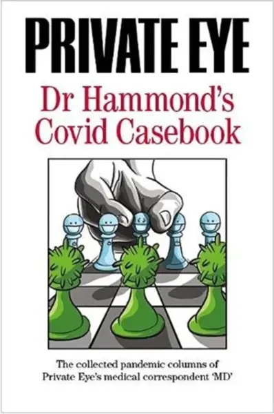 PRIVATE EYE Dr Hammond's Covid Casebook - Phil Hammond