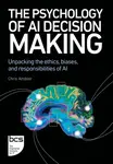 The Psychology of AI Decision Making - Chris Ambler