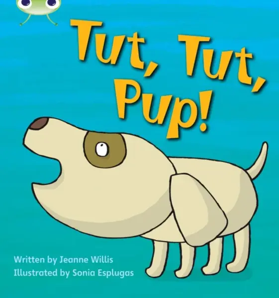 Bug Club Phonics - Phase 2 Unit 4: Tut Tut Pup - Willis Jeanne