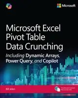 Microsoft Excel Pivot Table Data Crunching Including Dynamic Arrays, Power Query, and Copilot - Bill Jelen