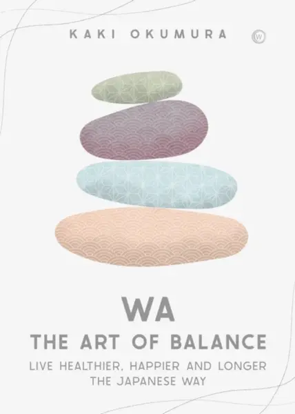 Wa â€“ The Art of Balance - Kaki Okumura