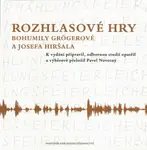 Rozhlasové hry Bohumily Grögerové a Josefa Hiršala - Pavel Novotný