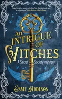 An Intrigue of Witches - Esme Addison