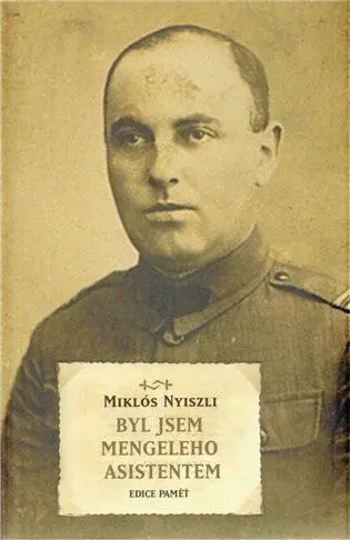 Byl jsem Mengeleho asistentem - Miklos Nyiszli