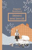 Dětství není jen tak - Dagmar Benešová