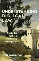 Understanding Biblical Law - Dru Johnson