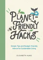 Planet-Friendly Hacks - Elizabeth Ajao