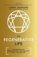 The Regenerative Life - Carol Sanford