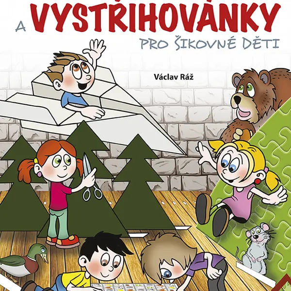 Kniha: Zábavné skládačky a vystřihovánky pro šikovné děti od Ráž Václav