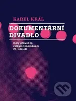 Dokumentární divadlo (Malý průvodce velkým fenoménem 21. století) - kniha z kategorie Film
