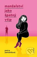 Manželství jako špatný vtip - Petra Zemánková