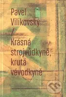 Krásná strojvůdkyně, krutá vévodkyně - Pavel Vilikovský
