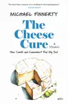 The Cheese Cure - Michael Finnerty