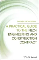 A Practical Guide to the NEC4 Engineering and Construction Contract - Michael  Rowlinson