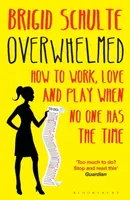 Overwhelmed - Brigid Schulte