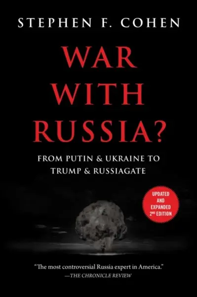 War With Russia? - Stephen F. Cohen