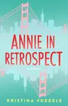 Annie in Retrospect - Kristina Voegele