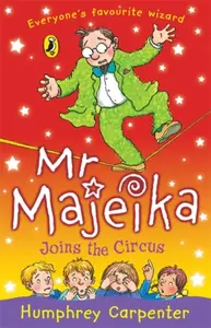 Mr Majeika Joins the Circus - Humphrey Carpenter