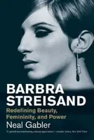 Barbra Streisand - Neal Gabler