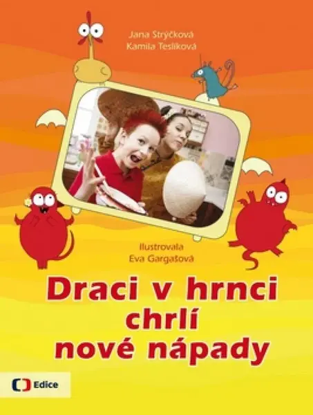 Draci v hrnci chrlí nové nápady (poškozená) - Jana Strýčková, Kamila Teslíková