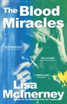 The Blood Miracles - Lisa McInerney