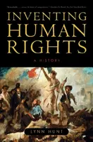 Inventing Human Rights - Lynn Huntová