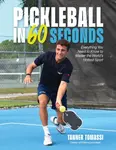 Pickleball in 60 Seconds - Tanner Tomassi