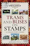 Trams and Buses on Stamps - Howard Piltz