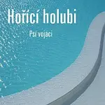 Psí vojáci – Hořící holubi LP