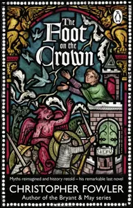 The Foot on the Crown - Christopher Fowler