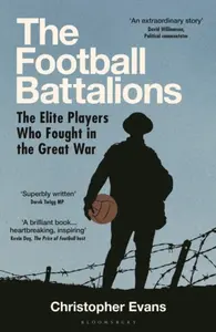 The Football Battalions - Christopher Evans