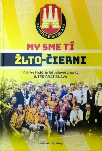 My sme tí žlto-čierni - Ladislav Harsányi, Juraj Obložinský