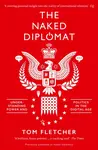 The Naked Diplomat - Tom Fletcher