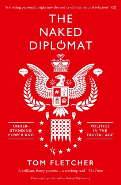The Naked Diplomat - Tom Fletcher