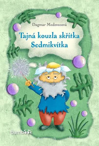 E-kniha: Tajná kouzla skřítka Sedmikvítka od Medzvecová Dagmar