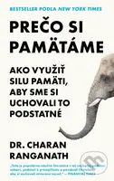 Prečo si pamätáme (Ako využiť pamäť, aby sme si uchovali to podstatné) - kniha z kategorie Psychologie