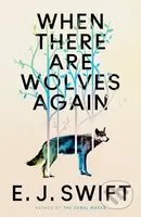 When There Are Wolves Again (A breathtaking speculative novel of hope by the author of THE CORAL BONES) - kniha z kategorie Sci-fi