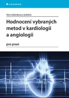 E-kniha: Hodnocení vybraných metod v kardiologii a angiologii pro praxi od Adámková Věra