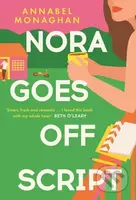 Nora Goes Off Script (The unmissable summer romance for fans of Beth O'Leary and Rosie Walsh!) - kniha z kategorie Romantika