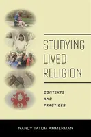 Studying Lived Religion - Nancy Tatom Ammerman