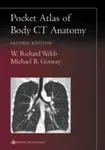 Pocket Atlas of Body CT Anatomy - Michael B. Gotway, W. Richard Webb