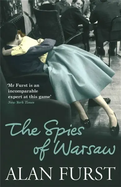 The Spies Of Warsaw - Alan Furst