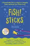 Fish! Sticks - Harry Paul, John Christensen, Stephen C. Lundin