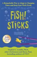 Fish! Sticks - Harry Paul, John Christensen, Stephen C. Lundin